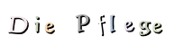 Die  Pflege