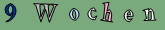 9 Wochen
