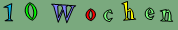 10 Wochen